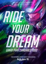Watch Ride Your Dream Putlocker