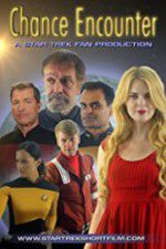 Watch Chance Encounter A Star Trek Fan Film Putlocker