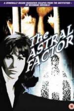 Watch The Astral Factor Putlocker