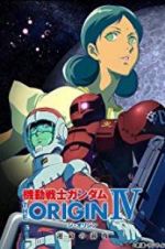 Watch Mobile Suit Gundam: The Origin IV: Eve of Destiny Putlocker