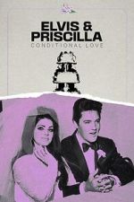 Watch Elvis & Priscilla: Conditional Love Putlocker