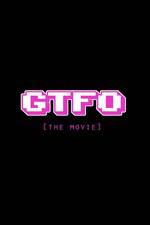 Watch GTFO: Get the F&#% Out Putlocker