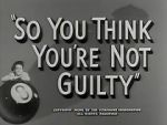 Watch So You Think You\'re Not Guilty (Short 1950) Putlocker