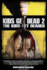 Watch Kids Get Dead 2: The Kids Get Deader Putlocker