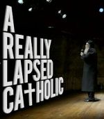 Watch A Really Lapsed Catholic (comedy special) (TV Special 2020) Putlocker