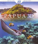 Watch Papua 3D the Secret Island of the Cannibals Putlocker