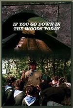 Watch If You Go Down in the Woods Today Putlocker