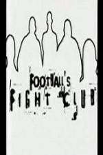 Watch Football's Fight Club Putlocker