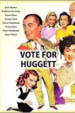 Watch Vote for Huggett Putlocker