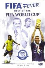 Watch FIFA Fever - Best of The FIFA World Cup Putlocker