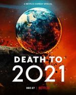 Watch Death to 2021 (TV Special 2021) Putlocker