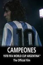 Watch Argentina Campeones: 1978 FIFA World Cup Official Film Putlocker