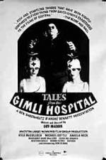 Watch Tales from the Gimli Hospital Putlocker