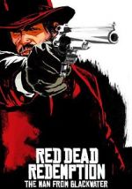 Watch Red Dead Redemption: The Man from Blackwater Putlocker