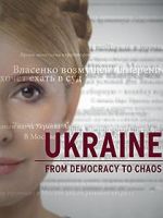 Watch Ukraine: From Democracy to Chaos Putlocker