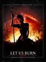 Watch Within Temptation: Let Us Burn: Elements & Hydra Live in Concert Putlocker