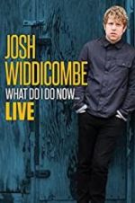 Watch Josh Widdicombe: What Do I Do Now Putlocker