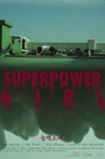 Watch Superpower Girl Putlocker