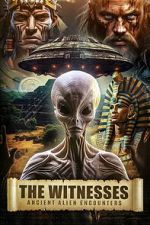 Watch The Witnesses: Ancient Alien Encounters Putlocker
