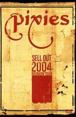 Watch The Pixies Sell Out: 2004 Reunion Tour Putlocker