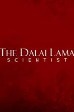 Watch The Dalai Lama: Scientist Putlocker