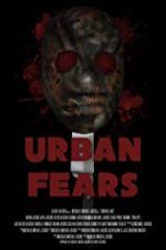 Watch Urban Fears Putlocker