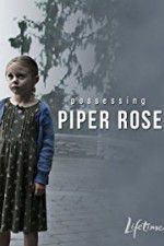 Watch Possessing Piper Rose Putlocker