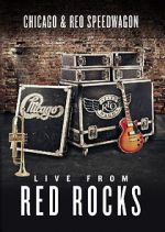 Watch Chicago & REO Speedwagon: Live at Red Rocks (TV Special 2015) Putlocker