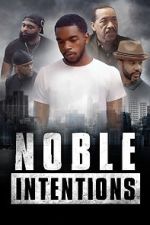 Watch Noble Intentions Putlocker