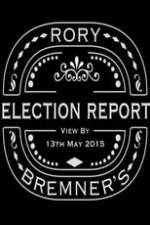 Watch Rory Bremner's Election Report Putlocker