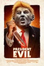 Watch President Evil Putlocker