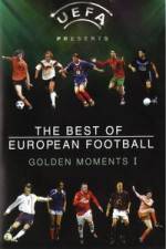 Watch The Best of European Football - Golden Moments 1 Putlocker
