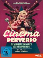 Watch Cinema Perverso: The Wonderful and Twisted World of Railroad Cinemas Putlocker