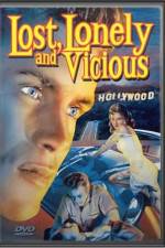 Watch Lost Lonely and Vicious Putlocker