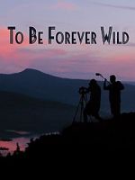 Watch To Be Forever Wild Putlocker