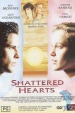 Watch Shattered Hearts A Moment of Truth Movie Putlocker