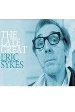 Watch The Late Great Eric Sykes Putlocker