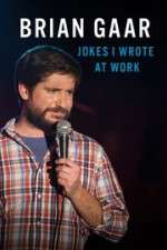Watch Brian Gaar: Jokes I Wrote at Work Putlocker