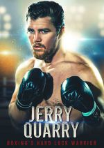 Watch Jerry Quarry: Boxing's Hard Luck Warrior Online Putlocker