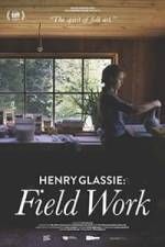 Watch Henry Glassie: Field Work Putlocker