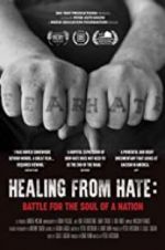 Watch Healing From Hate: Battle for the Soul of a Nation Putlocker