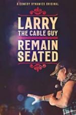 Watch Larry the Cable Guy: Remain Seated Putlocker