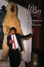 Watch Aziz Ansari: Intimate Moments for a Sensual Evening Putlocker