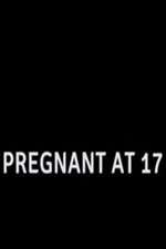 Watch Pregnant at 17 Putlocker