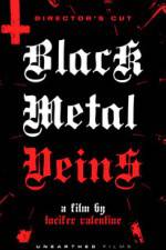Watch Black Metal Veins Putlocker