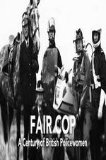 Watch Fair Cop: A Century of British Policewomen Putlocker