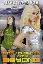Watch Dirty Blondes from Beyond Putlocker