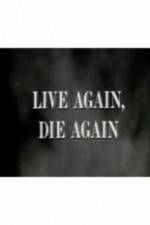 Watch Live Again, Die Again Putlocker