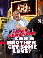 Watch Lavell Crawford: Can a Brother Get Some Love Putlocker