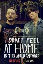 Watch I Don\'t Feel at Home in This World Anymore Putlocker